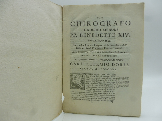 Chirografo di Nostro Signore PP. Benedetto XIV delli 27 luglio 1749. Per l'estensione del progetto della immissione dell'Idice nel Po di Primaro al Palazzo Colombi...